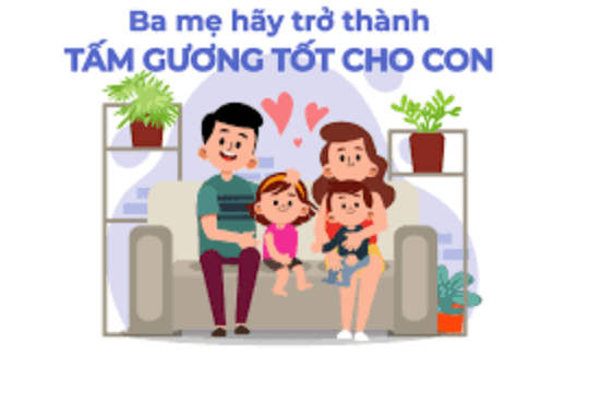Con cái là tấm gương phản chiếu cha mẹ, vì vậy ba mẹ hãy là tấm gương tốt cho con